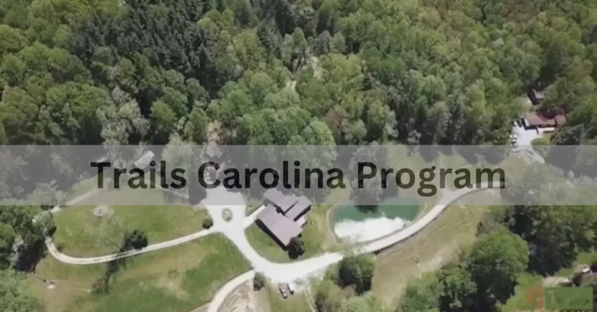 Trails Carolina Program